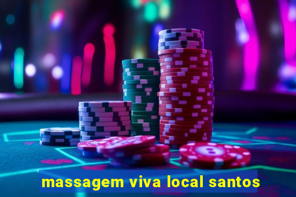 massagem viva local santos